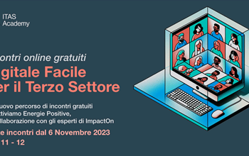 A novembre tornano gli incontri online gratuiti di ITAS Academy, dedicati alla presenza digitale degli Enti del Terzo Settore